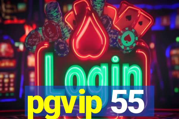 pgvip 55